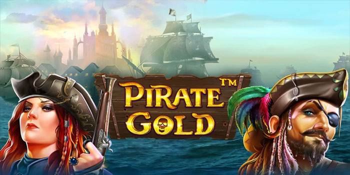Panduan Lengkap Menguasai Slot Pirates Gold Untuk Pemula