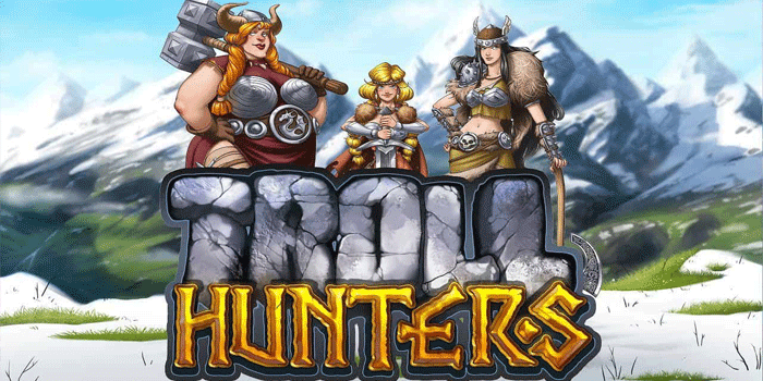 Slot Troll Hunter Pilihan Tepat Untuk Pencari Jackpot Besar