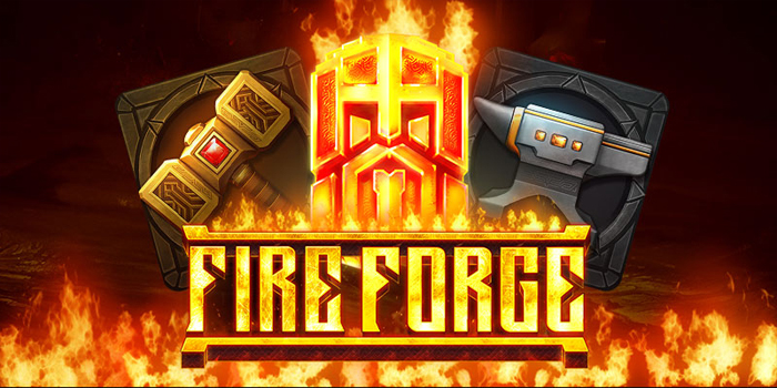 Tips Menang Bermain Slot Fire Forge Dengan Teknik Terbukti Efektif