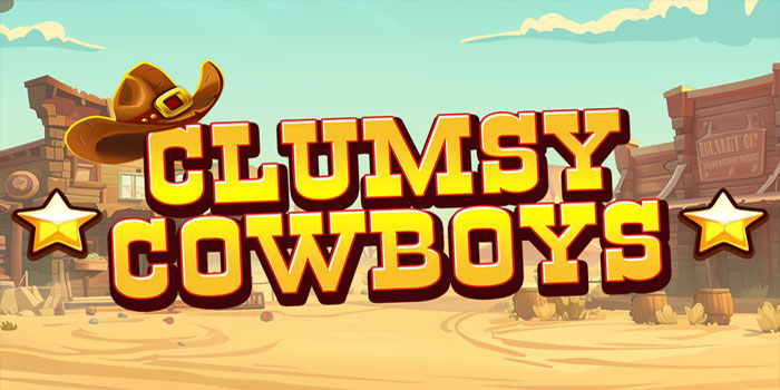 Trik Jitu Dapatkan Jackpot Gede Bermain Slot Clumsy Cowboys