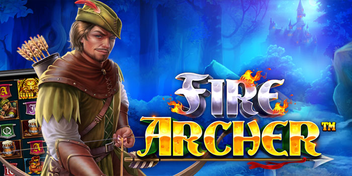 Tips Cara Jitu Memburu Jackpot Fantastis di Slot Fire Archer