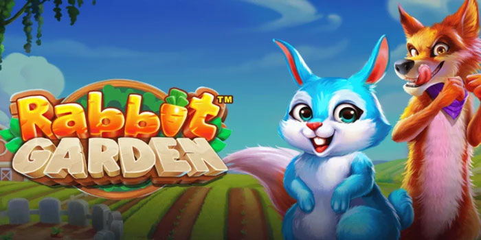 Cara Mudah Dapatkan Jackpot Besar di Slot Rabbit Garden